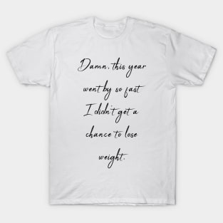 Weight loss funny quote T-Shirt